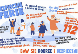 Plakat przedstawiający bezpieczne ferie. Dzieci bawiące się zimową porą i wokoło wypisane są wszystkie zasady, których należy przestrzegać podczas zabaw zimą